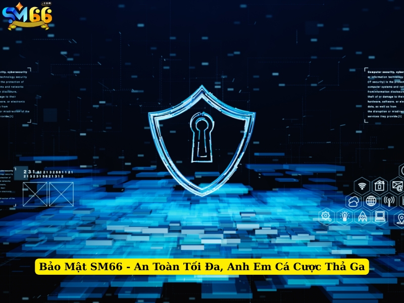 bảo mật sm66 an toàn tối đa, anh em cá cược thả ga