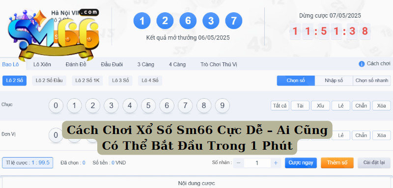 Cách Chơi Xổ Số SM66 Cực Dễ – Ai Cũng Có Thể Bắt Đầu Trong 1 Phút
