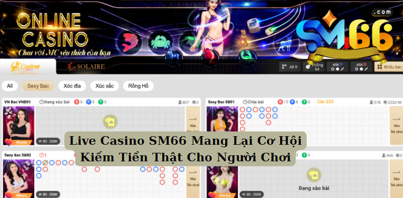 Live Casino SM66 Mang Lại Cơ Hội Kiếm Tiền Thật Cho Người Chơi